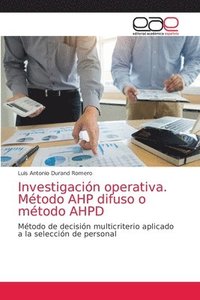 bokomslag Investigacion operativa. Metodo AHP difuso o metodo AHPD