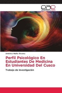 bokomslag Perfil Psicologico En Estudiantes De Medicina En Universidad Del Cusco