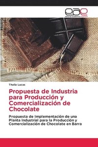bokomslag Propuesta de Industria para Produccin y Comercializacin de Chocolate