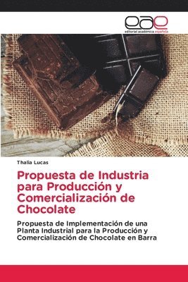 Propuesta de Industria para Produccin y Comercializacin de Chocolate 1