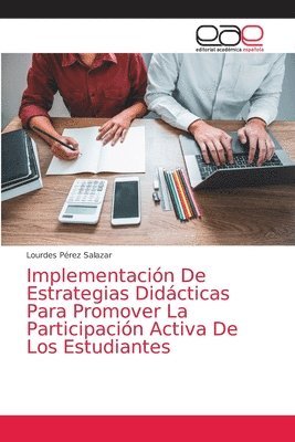 bokomslag Implementacin De Estrategias Didcticas Para Promover La Participacin Activa De Los Estudiantes