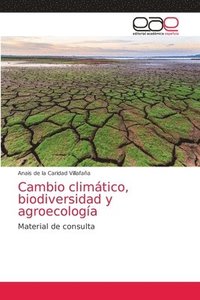 bokomslag Cambio climtico, biodiversidad y agroecologa