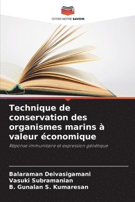 Balaraman Deivasigamani, Vasuki Subramanian, B. Gunalan S. Kumaresan - Technique de conservation des organismes marins à valeur économique, Häftad