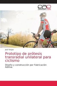 bokomslag Prototipo de protesis transradial unilateral para ciclismo