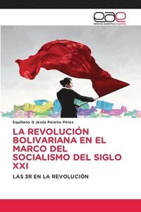 bokomslag La Revolucin Bolivariana En El Marco del Socialismo del Siglo XXI