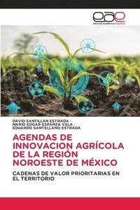 bokomslag Agendas de Innovacion Agrcola de la Regin Noroeste de Mxico