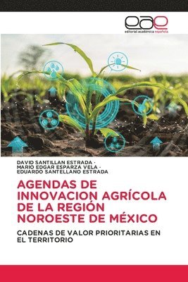 Agendas de Innovacion Agrcola de la Regin Noroeste de Mxico 1