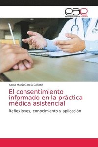 bokomslag El consentimiento informado en la practica medica asistencial