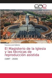 bokomslag El Magisterio de la Iglesia y las tcnicas de reproduccin asistida