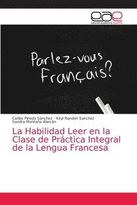 La Habilidad Leer en la Clase de Practica Integral de la Lengua Francesa 1