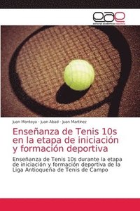 bokomslag Enseanza de Tenis 10s en la etapa de iniciacin y formacin deportiva