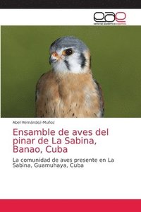 bokomslag Ensamble de aves del pinar de La Sabina, Banao, Cuba