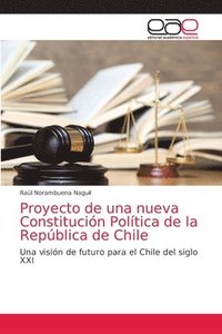 bokomslag Proyecto de una nueva Constitucin Poltica de la Repblica de Chile