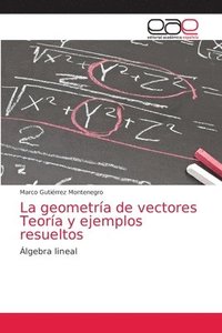 bokomslag La geometra de vectores Teora y ejemplos resueltos