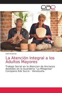 bokomslag La Atencin Integral a los Adultos Mayores