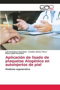 bokomslag Aplicacion de lisado de plaquetas Alogenico en autoinjertos de piel