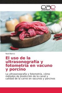 bokomslag El uso de la ultrasonografa y fotometra en vacuno y porcino