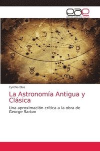bokomslag La Astronoma Antigua y Clsica