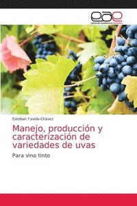 bokomslag Manejo, produccin y caracterizacin de variedades de uvas