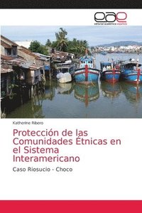 bokomslag Proteccin de las Comunidades tnicas en el Sistema Interamericano