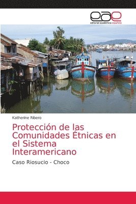 Proteccin de las Comunidades tnicas en el Sistema Interamericano 1