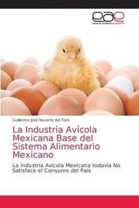 bokomslag La Industria Avicola Mexicana Base del Sistema Alimentario Mexicano