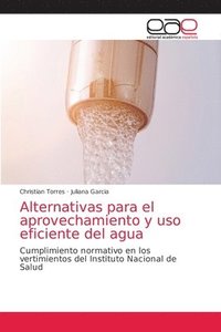 bokomslag Alternativas para el aprovechamiento y uso eficiente del agua