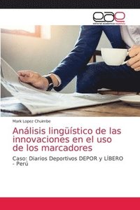 bokomslag Análisis lingüístico de las innovaciones en el uso de los marcadores