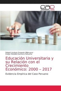 bokomslag Educacin Universitaria y su Relacin con el Crecimiento Econmico