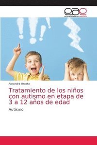 bokomslag Tratamiento de los nios con autismo en etapa de 3 a 12 aos de edad