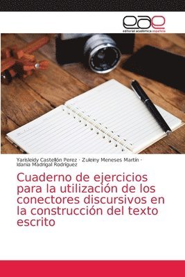 bokomslag Cuaderno de ejercicios para la utilizacin de los conectores discursivos en la construccin del texto escrito