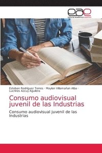 bokomslag Consumo audiovisual juvenil de las Industrias