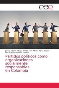 bokomslag Partidos politicos como organizaciones socialmente responsables en Colombia