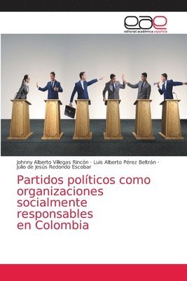 bokomslag Partidos politicos como organizaciones socialmente responsables en Colombia