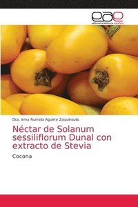 bokomslag Nectar de Solanum sessiliflorum Dunal con extracto de Stevia