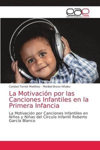 bokomslag La Motivacin por las Canciones Infantiles en la Primera Infancia