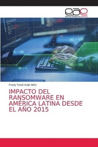 bokomslag Impacto del Ransomware En Amrica Latina Desde El Ao 2015