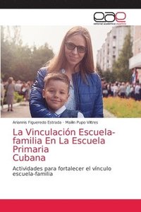 bokomslag La Vinculacin Escuela-familia En La Escuela Primaria Cubana