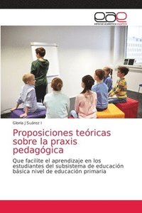 bokomslag Proposiciones teoricas sobre la praxis pedagogica