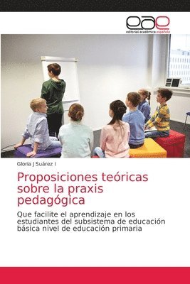 Proposiciones teoricas sobre la praxis pedagogica 1