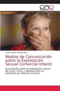 bokomslag Medios de Comunicacion sobre la Explotacion Sexual Comercial Infantil
