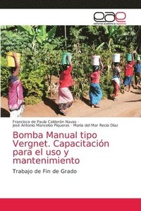 bokomslag Bomba Manual tipo Vergnet. Capacitacion para el uso y mantenimiento