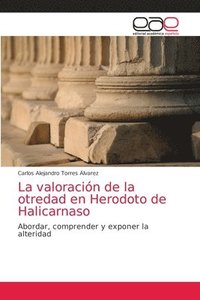 bokomslag La valoracin de la otredad en Herodoto de Halicarnaso