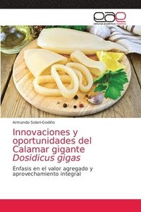 bokomslag Innovaciones y oportunidades del Calamar gigante Dosidicus gigas