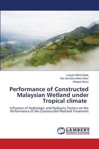 bokomslag Performance of Constructed Malaysian Wetland under Tropical climate