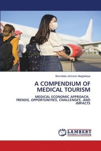 bokomslag A Compendium of Medical Tourism