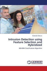 bokomslag Intrusion Detection using Feature Selection and Hybridized