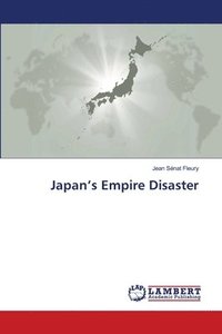 bokomslag Japan's Empire Disaster