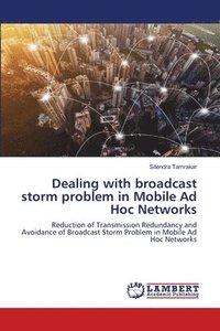 bokomslag Dealing with broadcast storm problem in Mobile Ad Hoc Networks