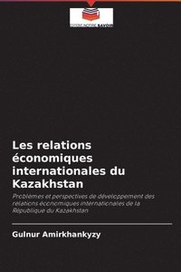 bokomslag Les relations conomiques internationales du Kazakhstan